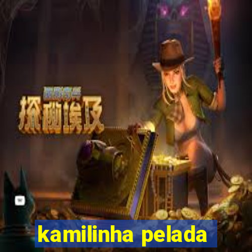 kamilinha pelada